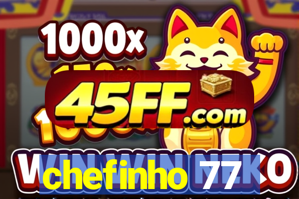 chefinho 77